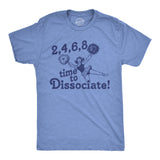 Mens 2 4 6 8 Time to Dissociate T Shirt Funny Anti Social Cheerleader Song Joke Tee for Guys