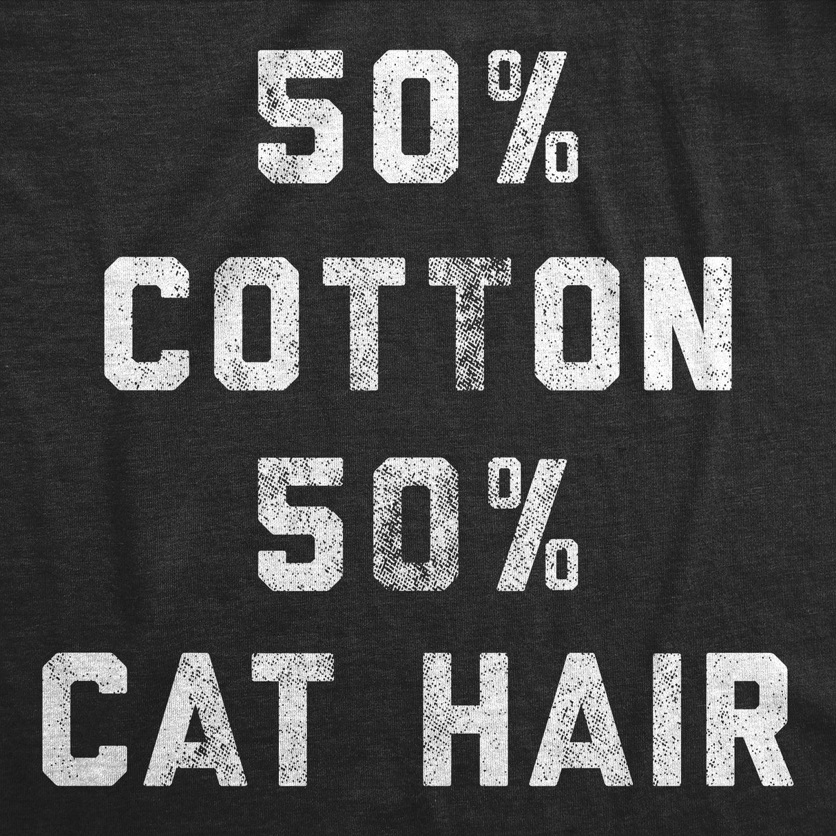 Womens Funny T Shirts 50 Percent Cotton 50 Percent Cat Hair Sarcastic Kitten Lovers Tee for Ladies