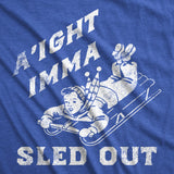 Mens Funny T Shirts Aight Imma Sled Out Sarcastic Christmas Graphic Novelty Tee For Men
