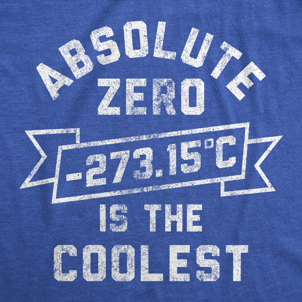 Mens Funny T Shirts Absolute Zero Is The Coolest Sarcastic Science Graphic Tee for Men