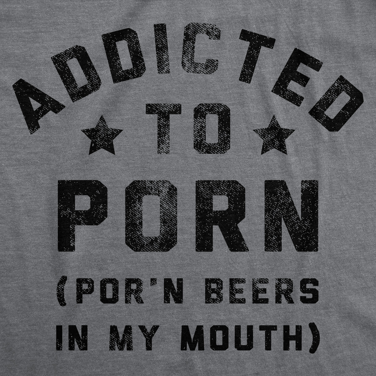 Mens Funny T Shirts Addicted To Porn Beers In My Mouth Sarcastic Drinking Novelty Tee For Men