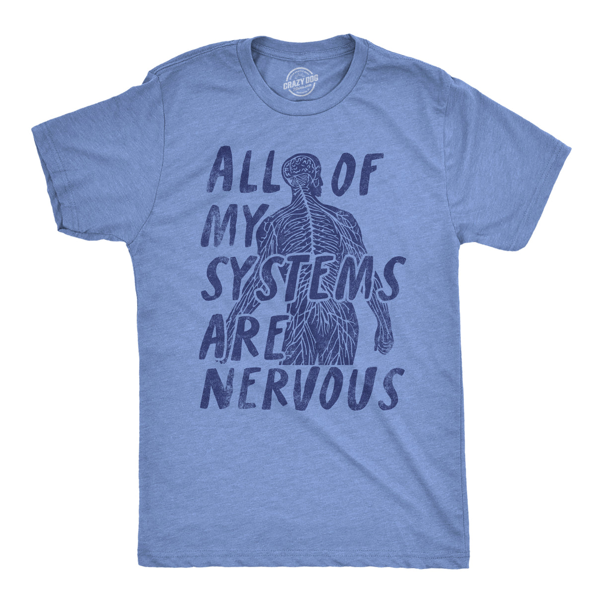 Mens All Of My Systems Are Nervous T Shirt Funny Anxious Anatomy Joke Tee for Guys