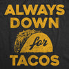 Mens Funny T Shirts Always Down For Tacos Novelty Food Graphic Tee For Men