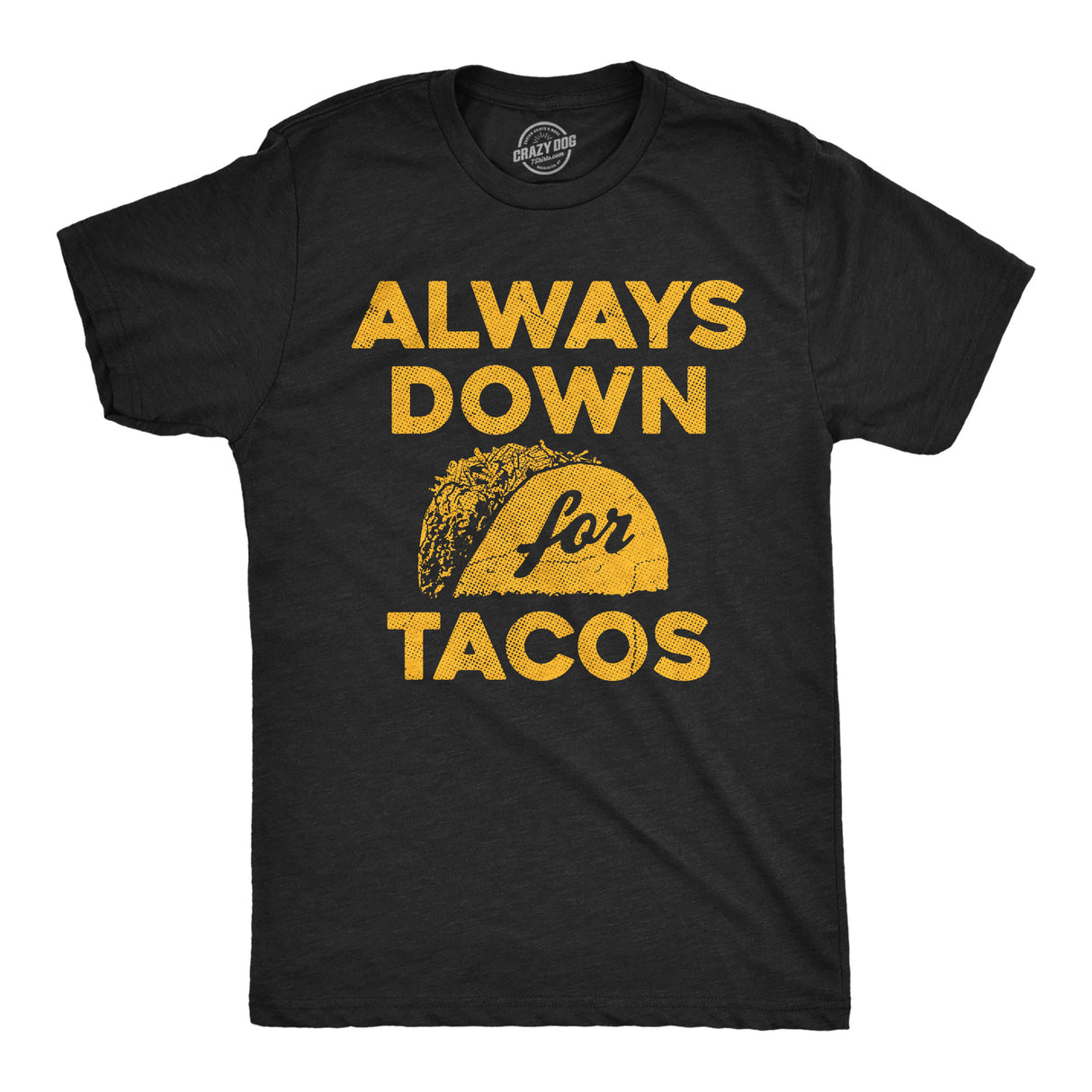Mens Funny T Shirts Always Down for Tacos Novelty Food Graphic Tee for Men
