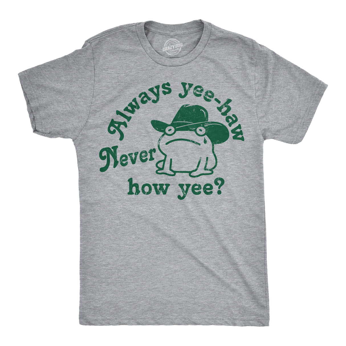 Mens Funny T Shirts Always Yee Haw Never How Yee Sarcastic Graphic Tee