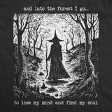 Womens and Into The Forest I Go to Lose My Mind and Find My Soul T Shirt Funny Creepy Witch Tee for Ladies