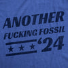 Mens Funny T Shirts Another Fucking Fossil 24 Sarcastic Election Graphic Tee For Men