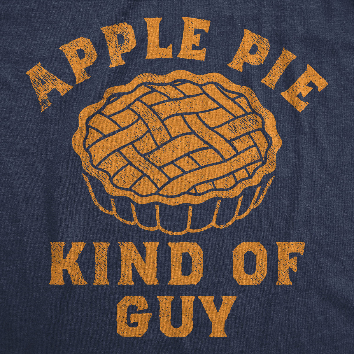 Mens Funny T Shirts Apple Pie Kind Of Guy Sarcastic Dessert Graphic Novelty Tee for Men