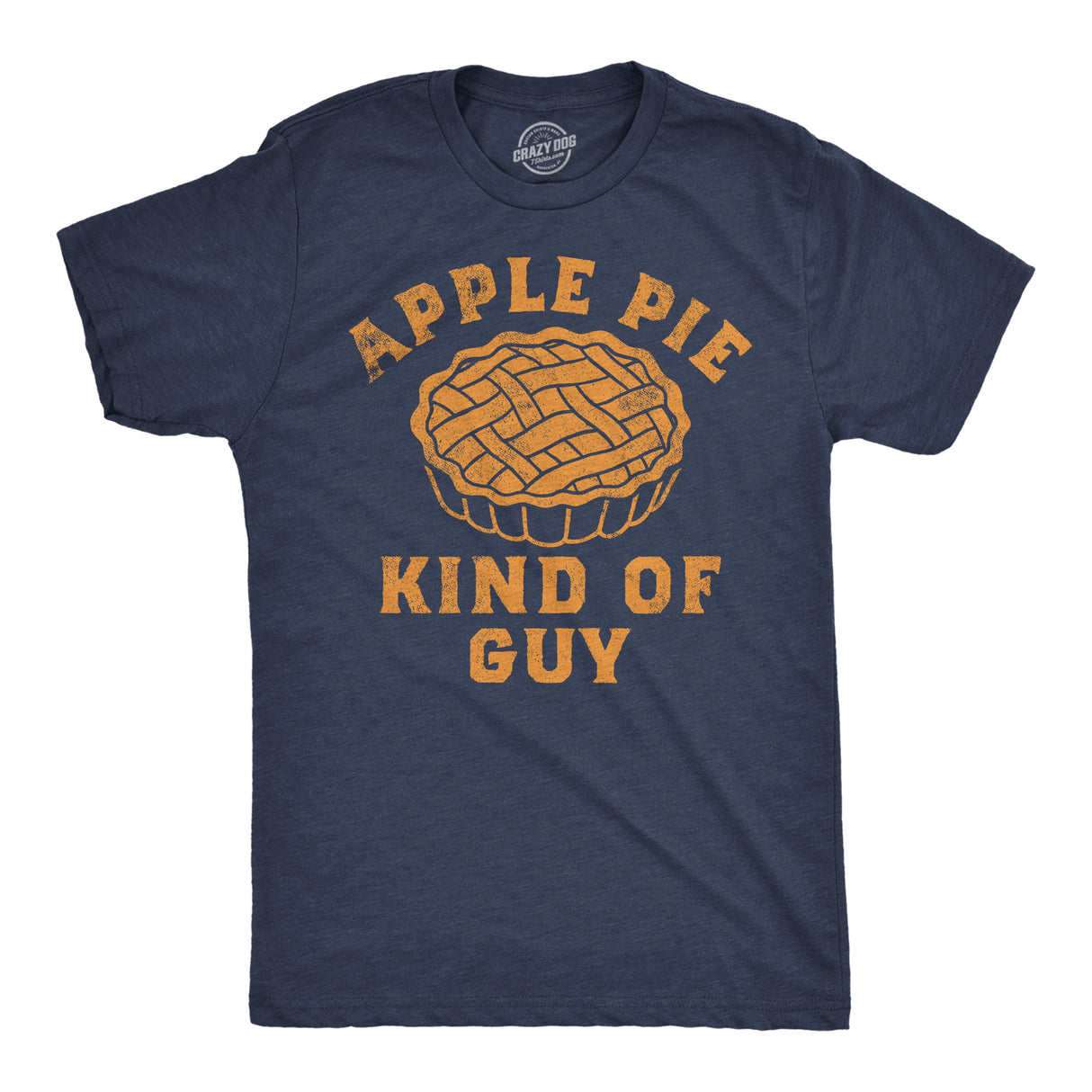Mens Funny T Shirts Apple Pie Kind Of Guy Sarcastic Dessert Graphic Novelty Tee for Men