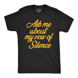 Mens Funny T Shirts Ask Me About My Vow Of Silence Sarcastic Tee for Men