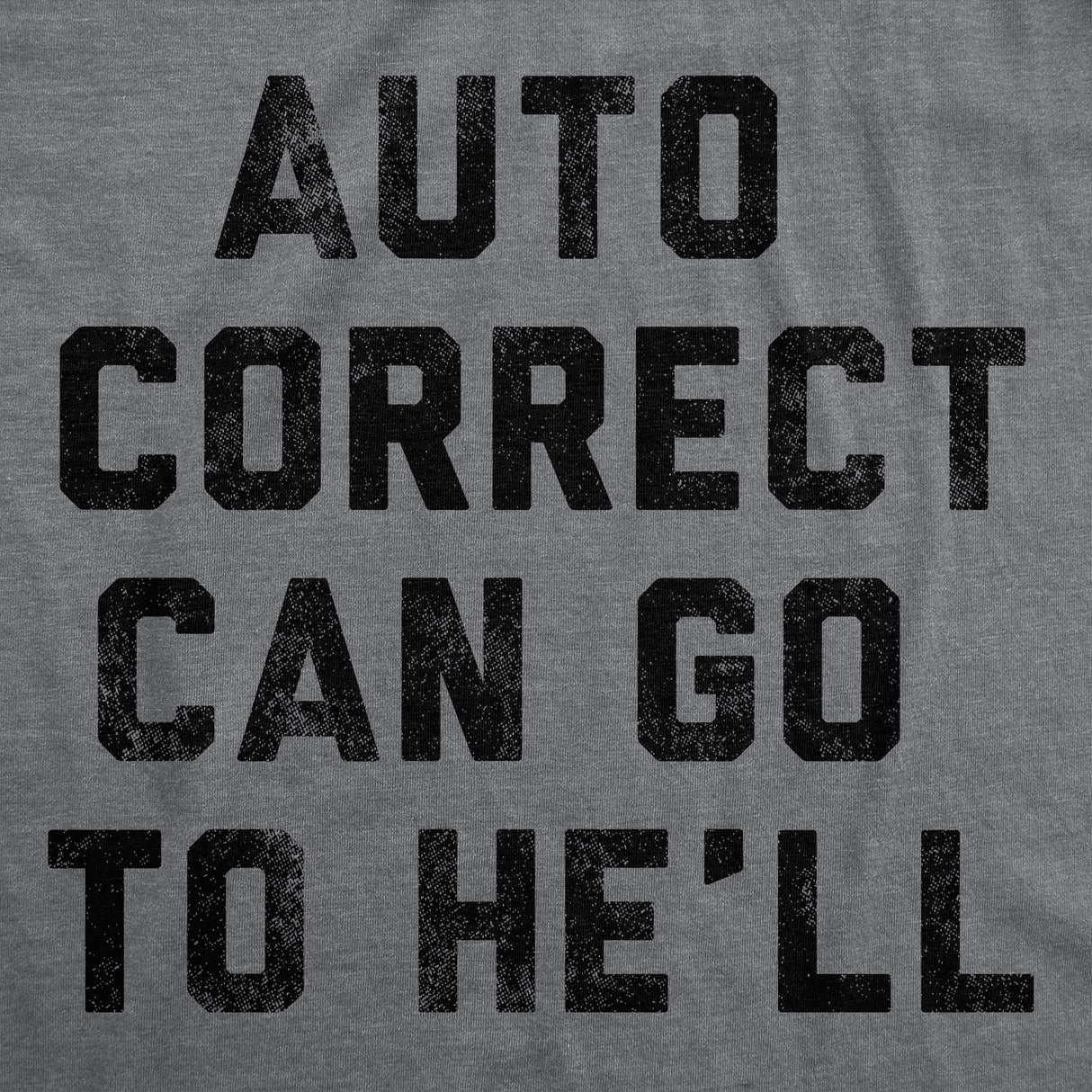 Mens Funny T Shirts Auto Correct Can Go to He'll Sarcastic Novelty Tee for Men