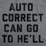 Mens Funny T Shirts Auto Correct Can Go to He'll Sarcastic Novelty Tee for Men