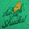 Womens Aw Shucks Funny T Shirt Sarcastic Food Graphic Tee For Ladies