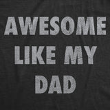 Mens Funny T Shirts Awesome Like My Dad Sarcastic Fathers Lovers Graphic Novelty Tee For Men