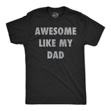 Mens Funny T Shirts Awesome Like My Dad Sarcastic Fathers Lovers Graphic Novelty Tee For Men
