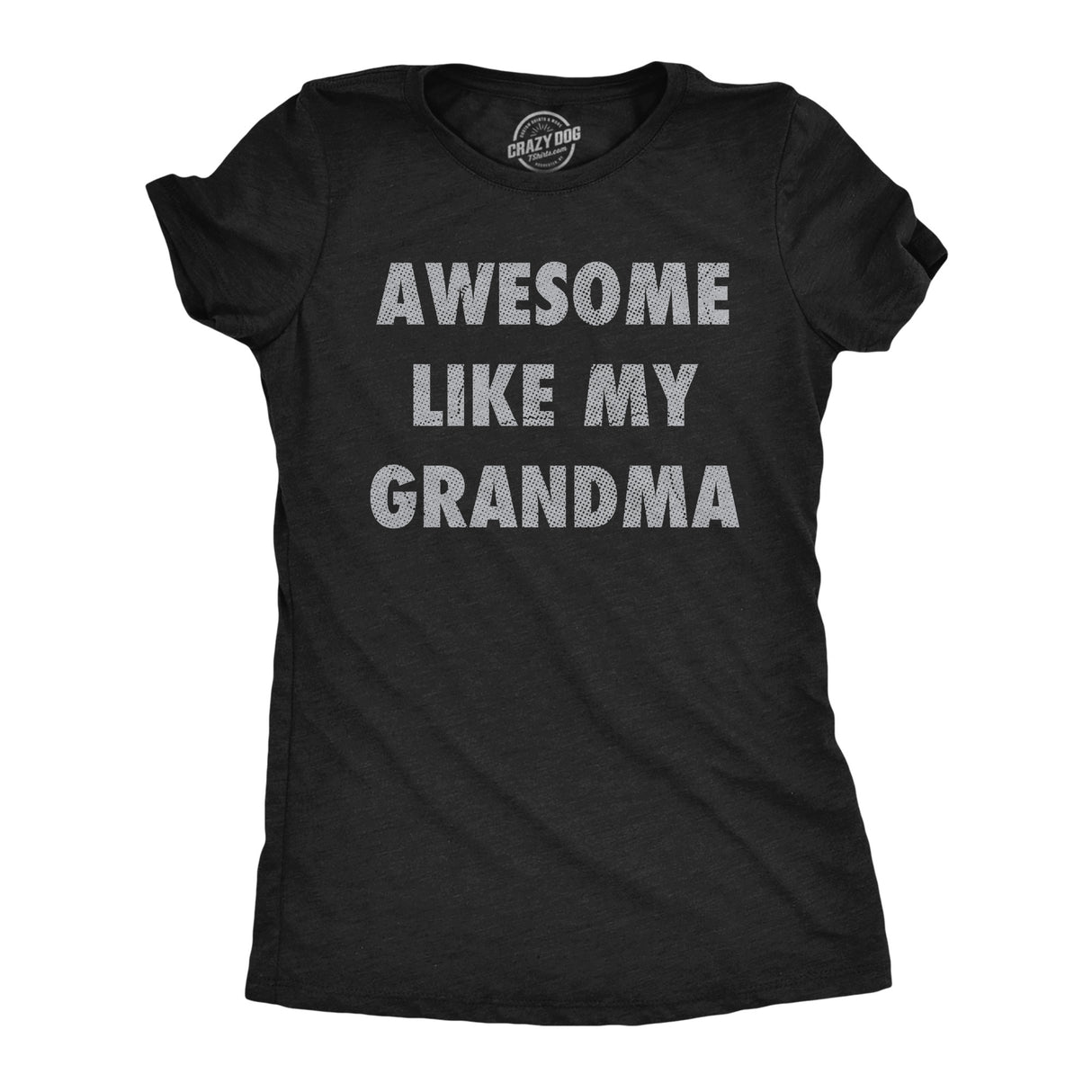 Womens Funny T Shirts Awesome Like My Grandma Sarcastic Grandmother Lovers Graphic Novelty Tee For Ladies
