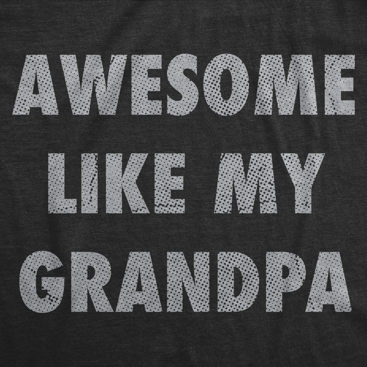 Awesome Like My Grandpa Baby Bodysuit Funny Sarcastic Grandfather Lovers Graphic Novelty Tee for Infants