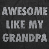 Awesome Like My Grandpa Baby Bodysuit Funny Sarcastic Grandfather Lovers Graphic Novelty Tee for Infants