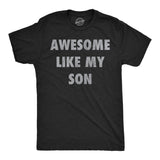 Mens Funny T Shirts Awesome Like My Son Sarcastic Parent Graphic Novelty Tee for Men