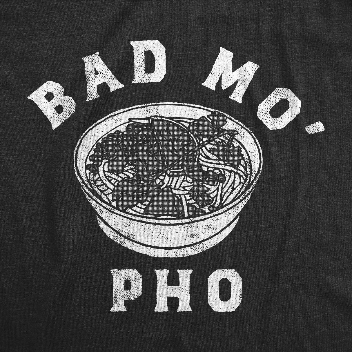 Mens Funny T Shirts Bad Mo Pho Sarcastic Food Graphic Novelty Tee for Men