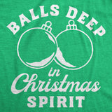 Mens Funny T Shirts Balls Deep In Christmas Spirit Sarcastic Ornament Graphic Tee For Men