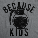 Mens Funny T Shirts Because Kids Sarcastic Coffee Graphic Tee for Men