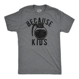 Mens Funny T Shirts Because Kids Sarcastic Coffee Graphic Tee For Men