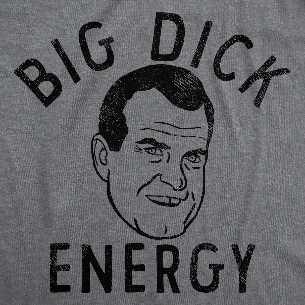 Mens Funny T Shirts Big Dick Energy Sarcastic Richard Nixon Graphic Tee for Men
