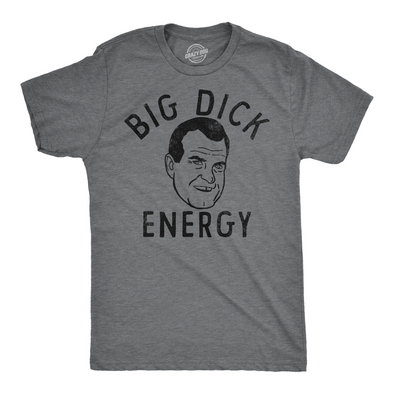 Mens Funny T Shirts Big Dick Energy Sarcastic Richard Nixon Graphic Tee For Men