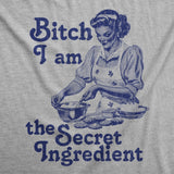 Womens Funny T Shirts Bitch I Am The Secret Ingredient Sarcastic Baking Graphic Novelty Tee for Ladies