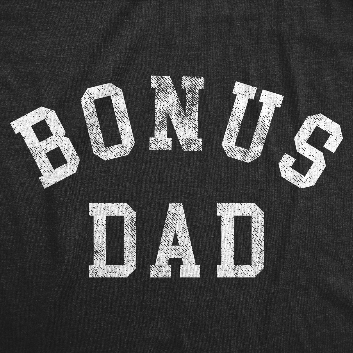 Mens Funny T Shirts Bonus Dad Sarcastic Fathers Day Gift Tee For Men