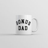 Bonus Dad Mug Funny Sarcastic Fathers Day Gift Novelty Coffee Cup-11oz