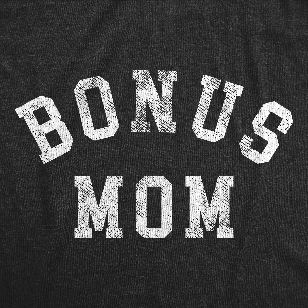 Womens  Funny T Shirts Bonus Mom Sarcastic Mothers Day Gift Tee For Ladies