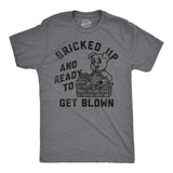 Mens Funny T Shirts Bricked Up and Ready to Get Blown Sarcastic Novelty Tee for Men