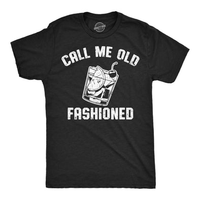 Mens Funny T Shirts Call Me Old Fashioned Sarcastic Drinking Tee For Men