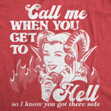 Mens Call Me When You Get to Hell so I Know You Got There Safe T Shirt Funny Demonic Firey Joke Tee for Guys