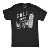 Mens Call Your Mom Funny T Shirt Sarcastic Graphic Tee For Men