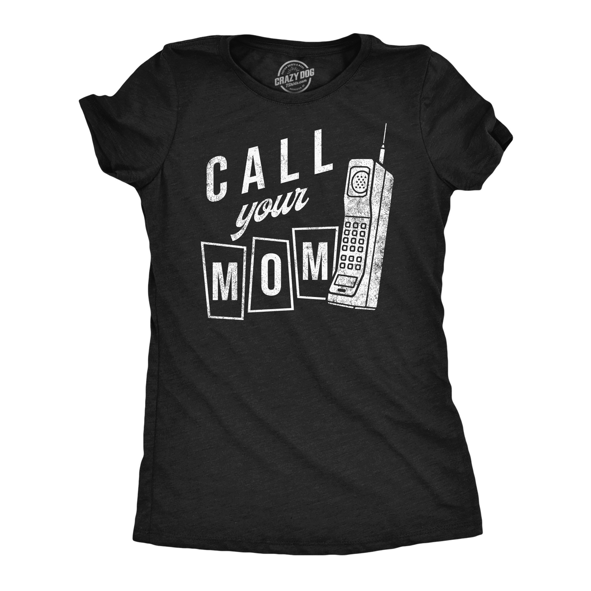 Womens  Call Your Mom Funny T Shirt Sarcastic Graphic Tee For Ladies