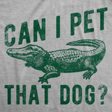 Mens Funny T Shirts Can I Pet That Dog Sarcastic Alligator Graphic Tee for Men