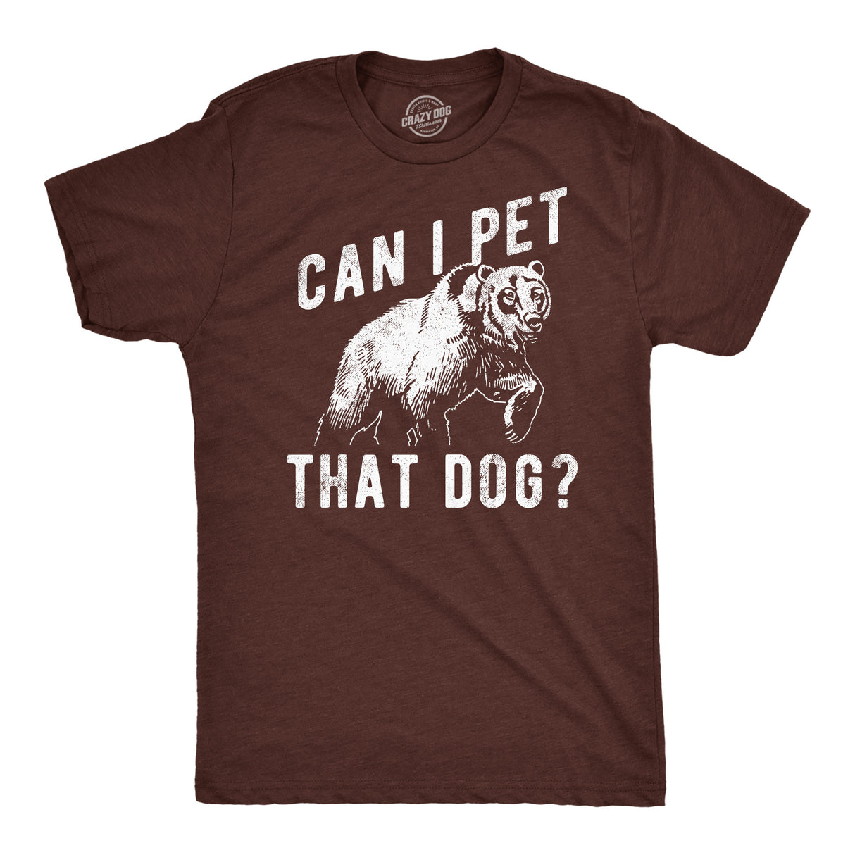 Mens Funny T Shirts Can I Pet That Dog Sarcastic Bear Graphic Novelty Tee for Men