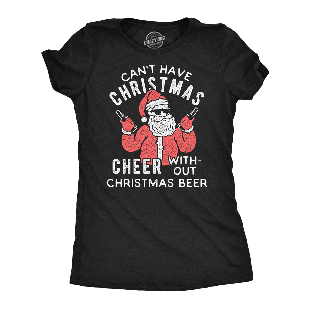 Womens Can't Have Christmas Cheer Without Christmas Beer Tshirt Funny Santa Claus Xmas Party Tee