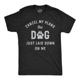 Mens Funny T Shirts Cancel My Plans The Dog Just Laid Down On Me Graphic Tee