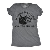 Womens Funny T Shirts Cats Dont Tell The Cops Where Your Drugs Are Sarcastic Kitten Graphic Tee for Ladies