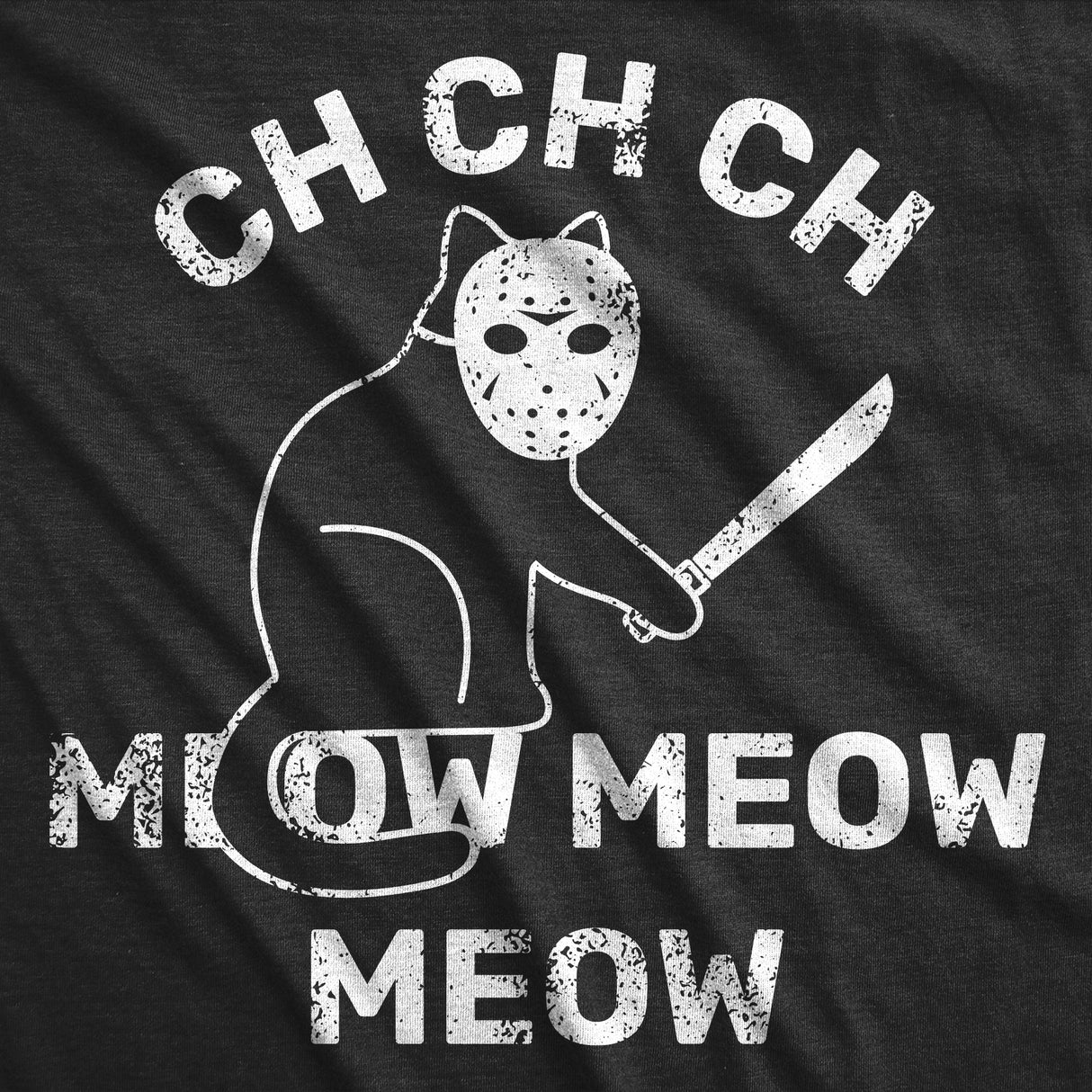 Mens Funny T Shirts Ch Ch Ch Meow Meow Meow Sarcastic Killer Cat Halloween Tee For Men