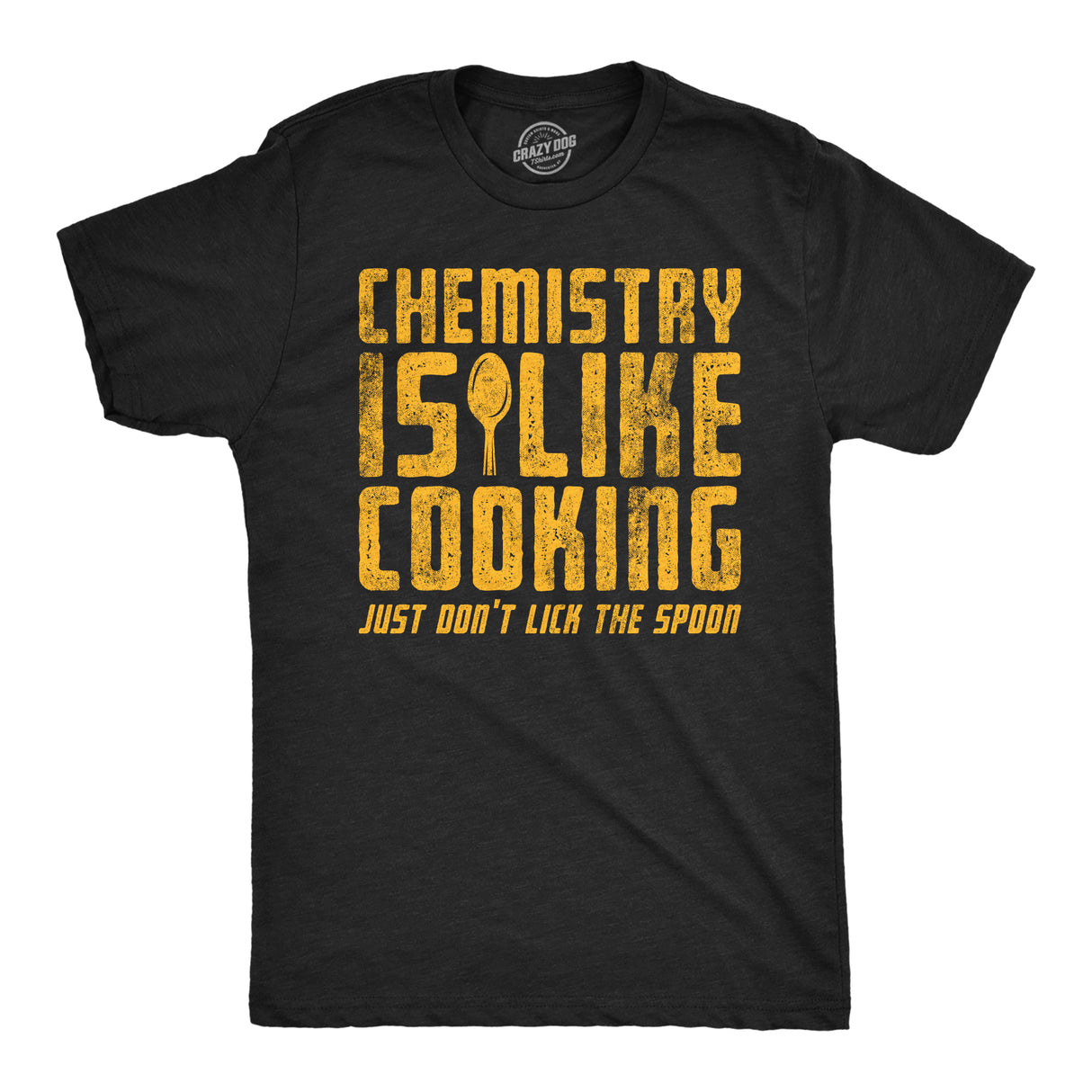 Mens Funny T Shirts Chemistry Is Like Cooking Just Dont Lick The Spoon Sarcastic Tee For Men