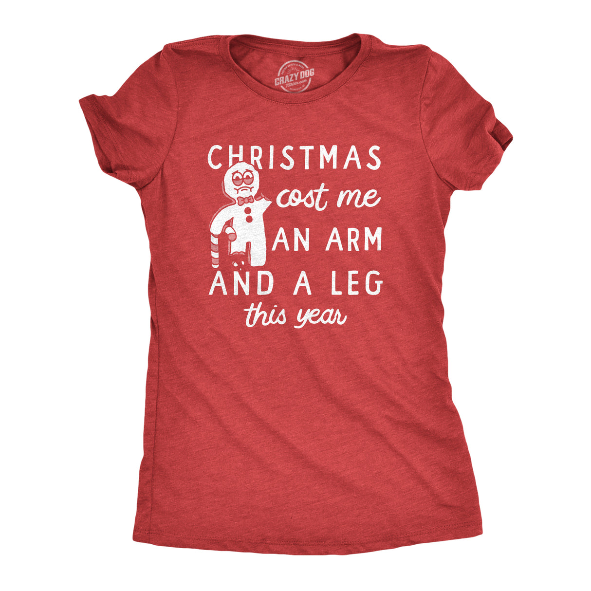 Womens Funny T Shirts Christmas Cost Me An Arm and A Leg This Year Sarcastic Xmas Tee for Ladies
