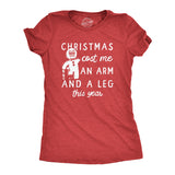 Womens Funny T Shirts Christmas Cost Me An Arm and A Leg This Year Sarcastic Xmas Tee for Ladies