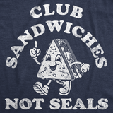 Mens Funny T Shirts Club Sandwiches Not Seals Sarcastic Novelty Tee for Men