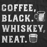 Mens Funny T Shirts Coffee Black Whiskey Neat Drinking Tee for Men