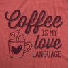 Womens Funny T Shirts Coffee Is My Love Language Caffeine Graphic Tee